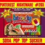 Pinterest Nightmare #203: Soda Pop Top Sucker