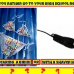 Would You Rather: Show Up At Your High School Reunion Wearing A Bikini Or With Your Head Shaved?