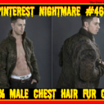 Pinterest Nightmare #468: 100% Male Chest Hair Fur Coat