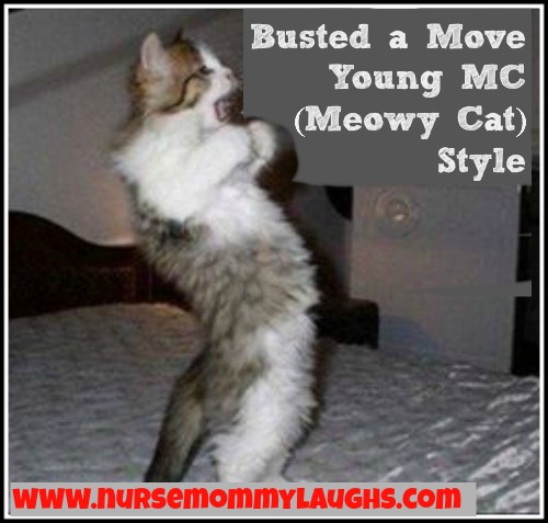 CatDancingNurseMommyLaughs