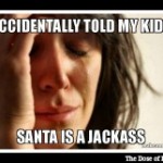 I Accidentally Told My Kids Santa Is A Jackass