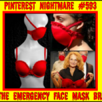 Pinterest Nightmare #593: The Emergency Face Mask Bra